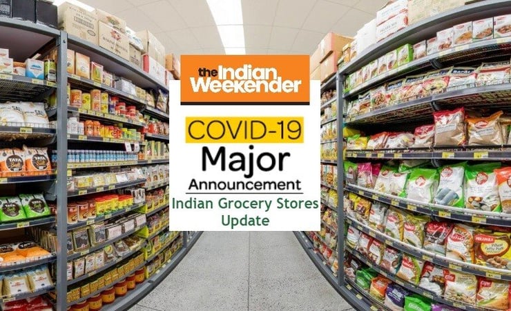 UPDATE: Indian Weekender continues to bat for community for keeping Indian grocery stores open in lockdown period