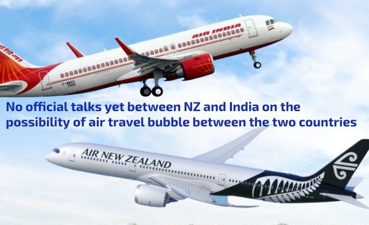 No official talks yet between NZ and India on the possibility of air travel bubble between the two countries