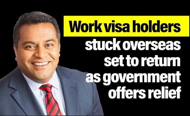 Breaking News: Temporary work visa holders stuck overseas set to return NZ as govt announces major relief