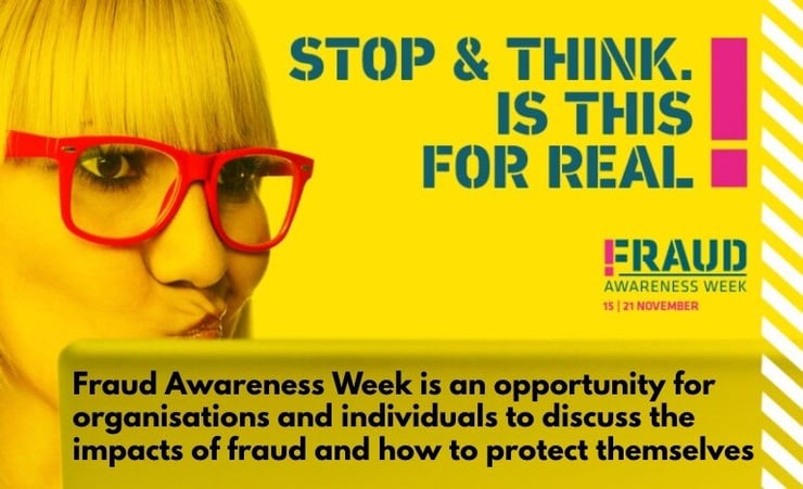 Fraud Awareness Week 15 – 21 November – Stop and Think…Is this for real, why would you want to give ME money?