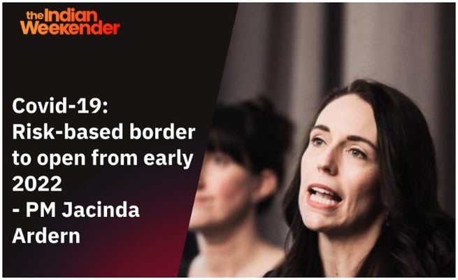 Covid-19: Risk-based border to open from early 2022 - PM Jacinda Ardern