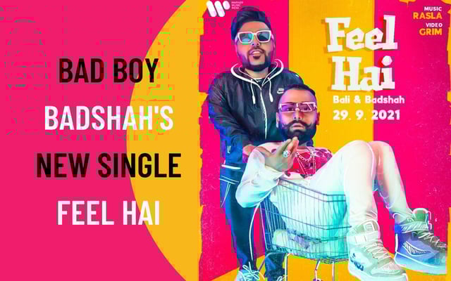 Badshah raps with Bali for new single 'Feel Hai'