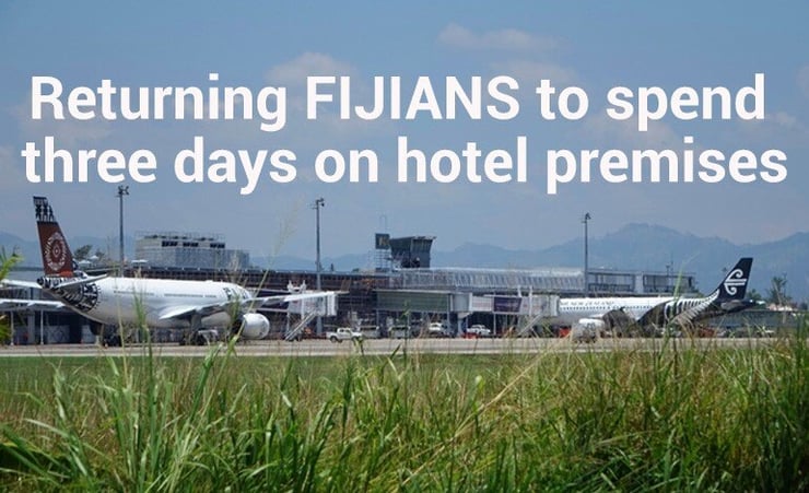 FIJI NEWS: Returning Fijians to spend three days on hotel premises