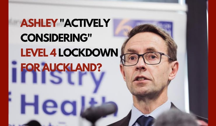 Breaking News: Level 4 Lockdown being 'actively considered' for Auckland - Bloomfield