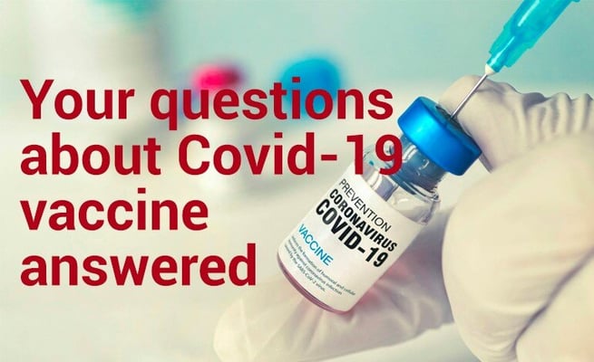 Your questions about Covid-19 vaccine answered