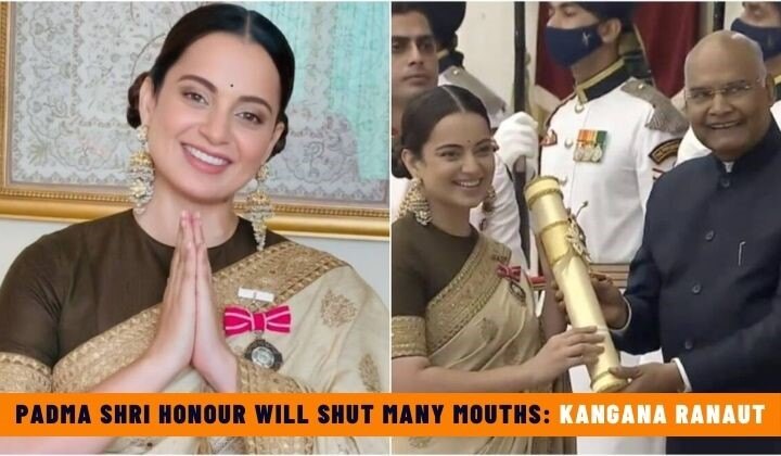 Padma Shri honour will shut many mouths: Kangana Ranaut
