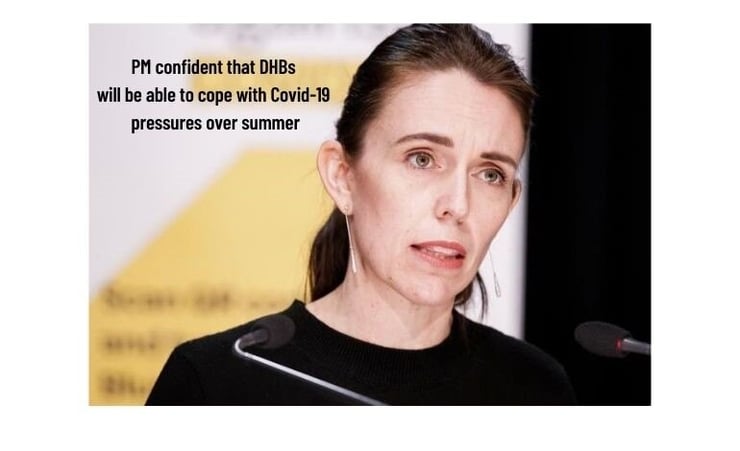 PM confident that DHBs will be able to cope with Covid-19 pressures over summer