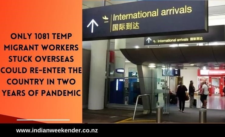 Two years of Covid pandemic: Only 1081 temporary migrants normally living in NZ given “exception” to re-enter the country