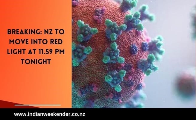 BREAKING: NZ to move into Red Light from 11.59 pm tonight