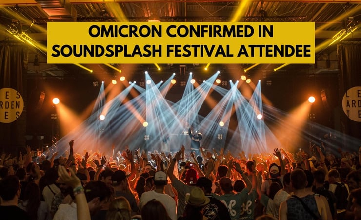 Thousands of music fans put on alert after Omicron confirmed in Soundsplash festival attendee