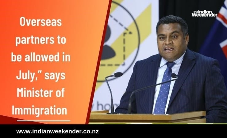 'Overseas partners to be allowed in July,' says Minister of Immigration