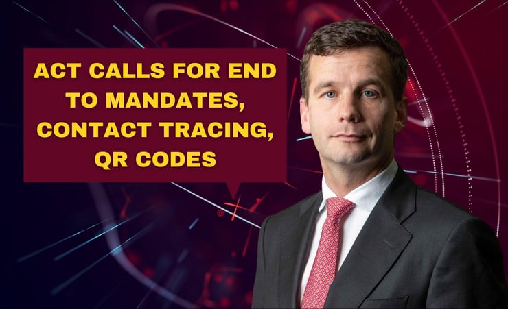 ACT calls for end to mandates, contact tracing, QR codes