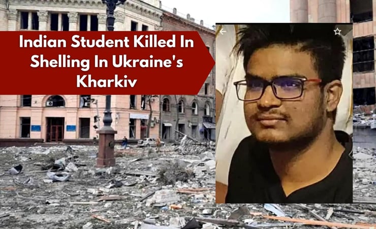 Indian Student Killed In Shelling In Ukraine's Kharkiv