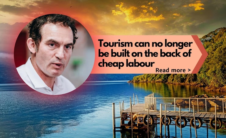 'Tourism can no longer be built on the back of cheap labour' - Stuart Nash