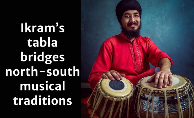 Ikram’s tabla bridges north-south musical traditions