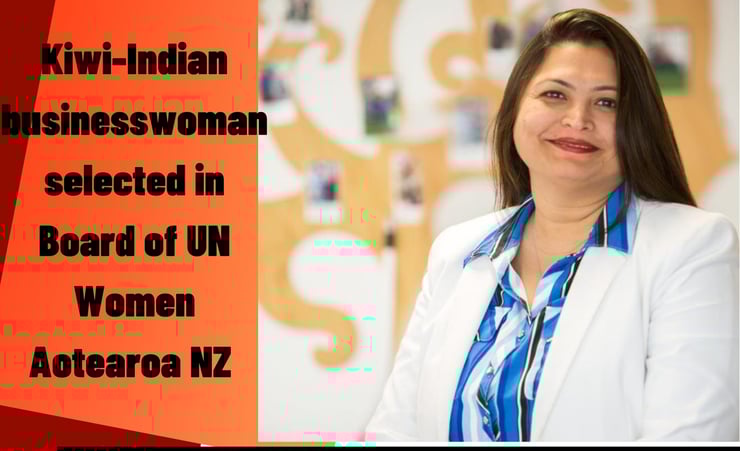 Kiwi-Indian businesswoman selected in Board of UN Women Aotearoa NZ