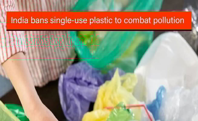 India's ban on single-use plastic comes into effect