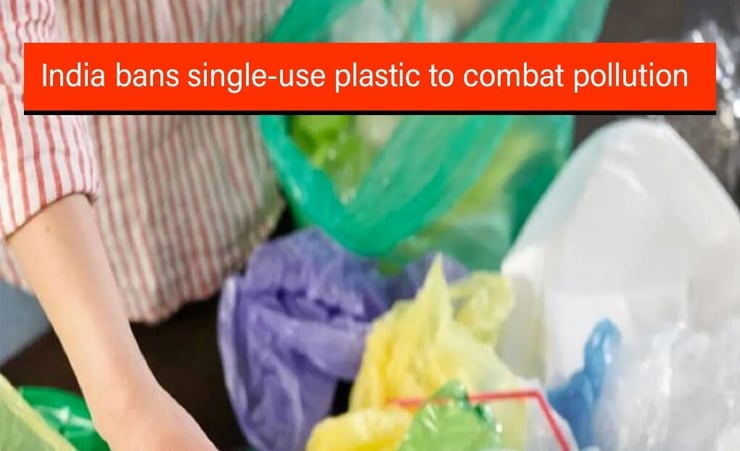 India's ban on single-use plastic comes into effect