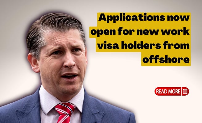 Applications now open for new work visa holders from offshore