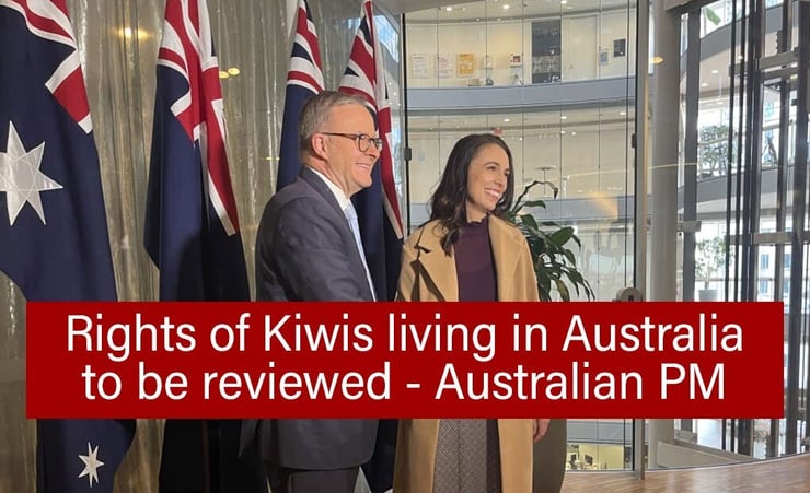 Rights of New Zealanders living in Australia to be reviewed - Australian PM Anthony Albanese