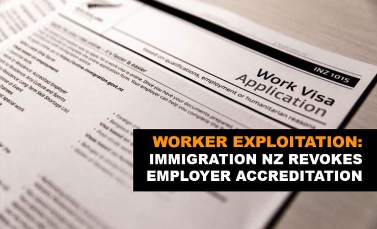 Immigration NZ revokes employer accreditation as worker exploitation investigation underway